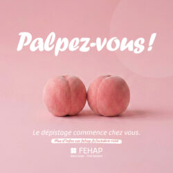 Palpez-vous ! Le dépistage commence chez vous.
